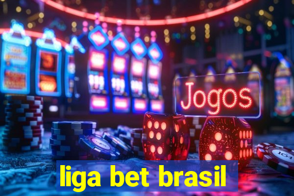 liga bet brasil