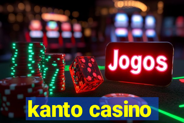 kanto casino