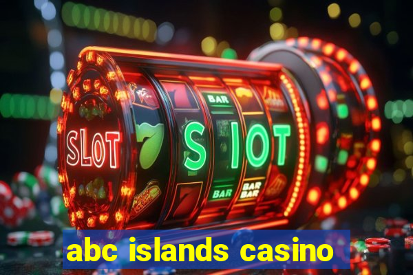 abc islands casino