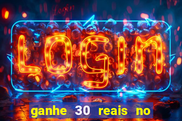 ganhe 30 reais no cadastro tigre