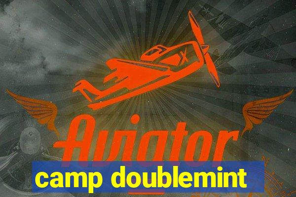 camp doublemint