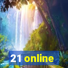 21 online