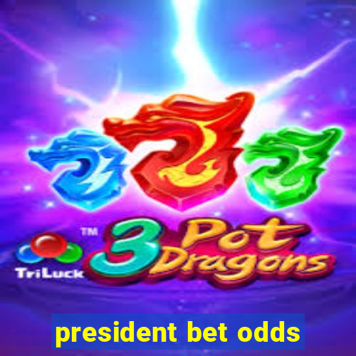 president bet odds