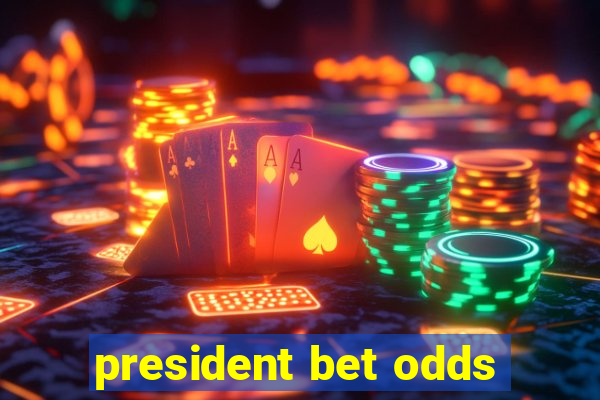 president bet odds