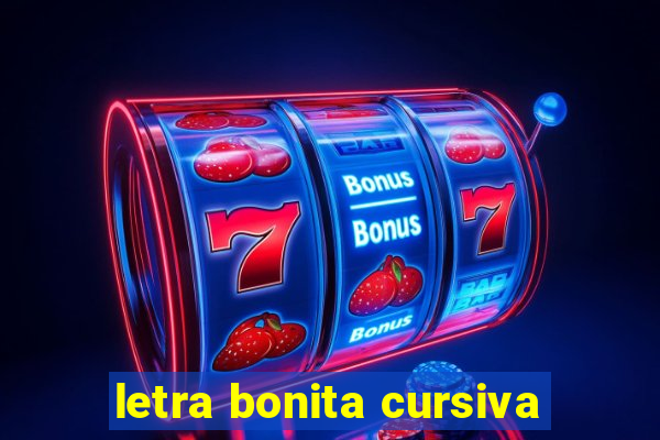 letra bonita cursiva