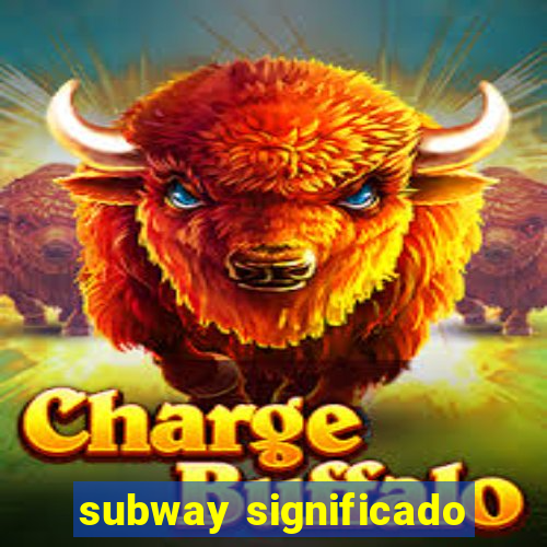 subway significado