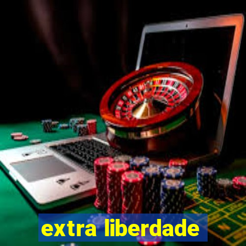 extra liberdade