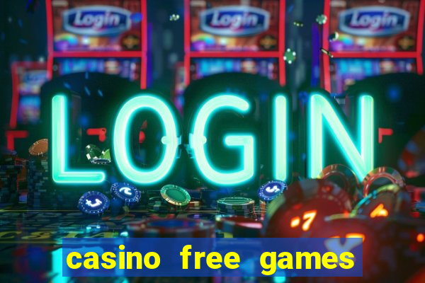 casino free games slot machines