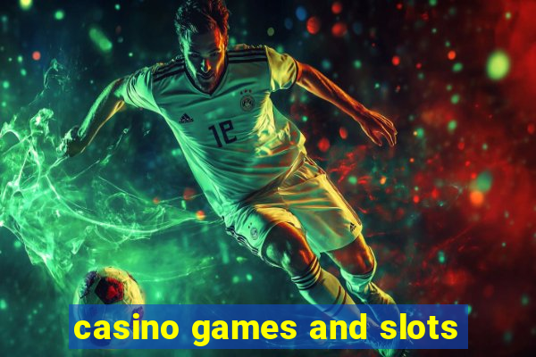 casino games and slots