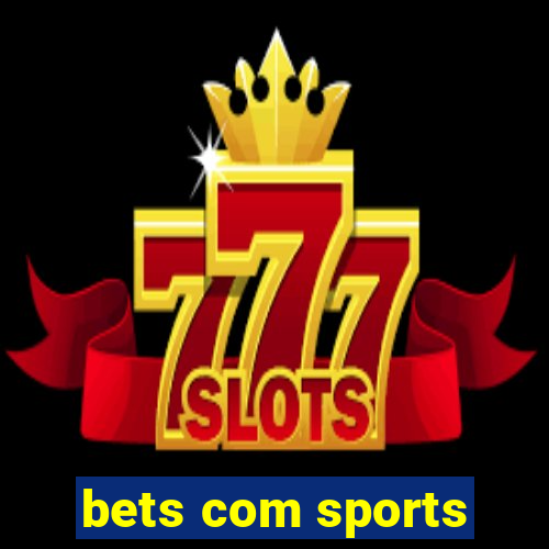 bets com sports