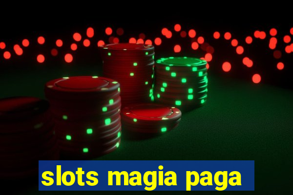 slots magia paga