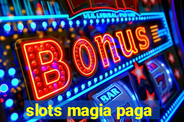 slots magia paga