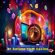 br betano com casino