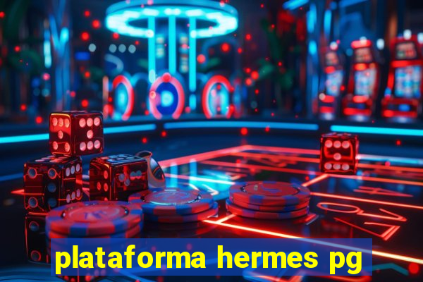 plataforma hermes pg