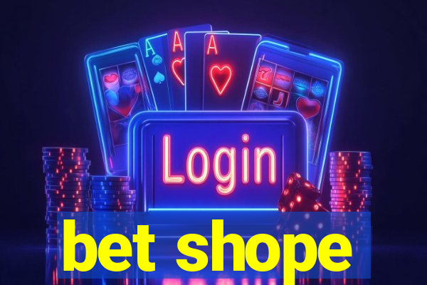 bet shope