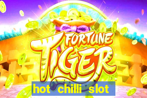 hot chilli slot free play