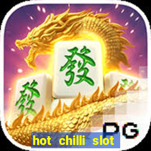 hot chilli slot free play