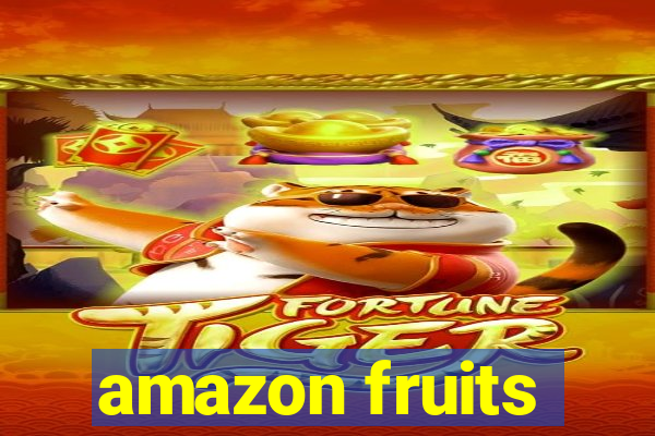 amazon fruits