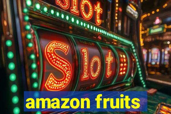 amazon fruits