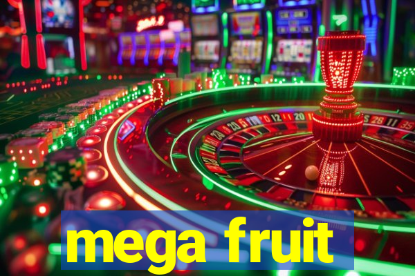 mega fruit