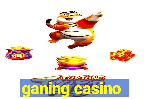 ganing casino