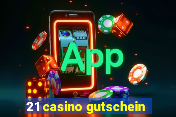 21 casino gutschein