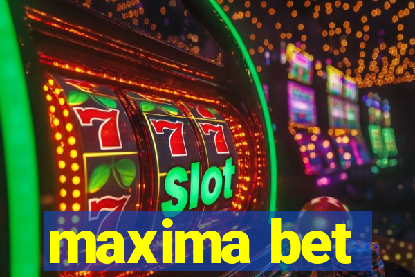 maxima bet