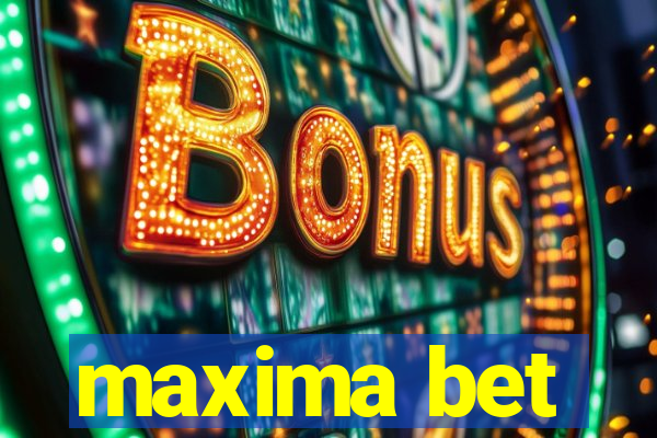 maxima bet