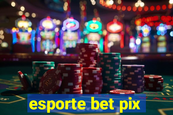 esporte bet pix