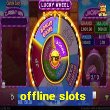 offline slots