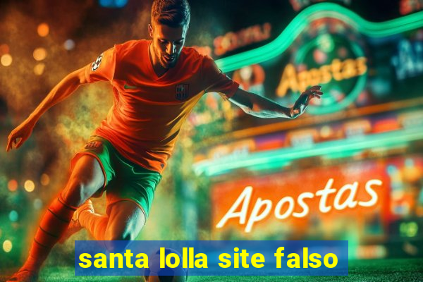 santa lolla site falso