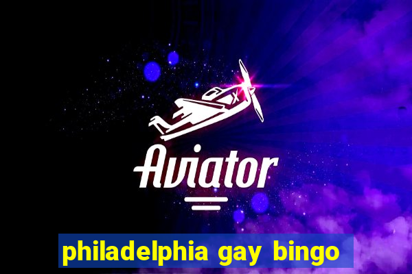 philadelphia gay bingo