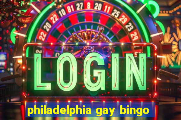 philadelphia gay bingo