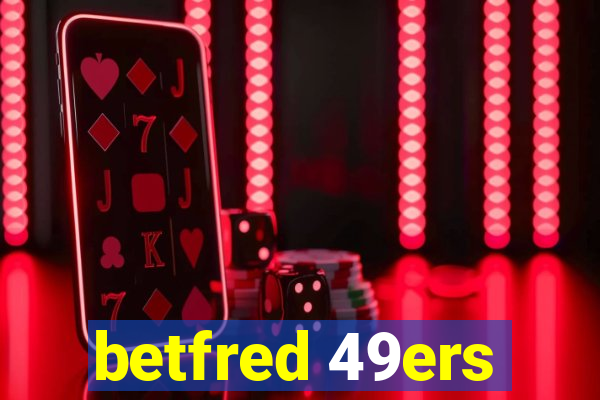 betfred 49ers