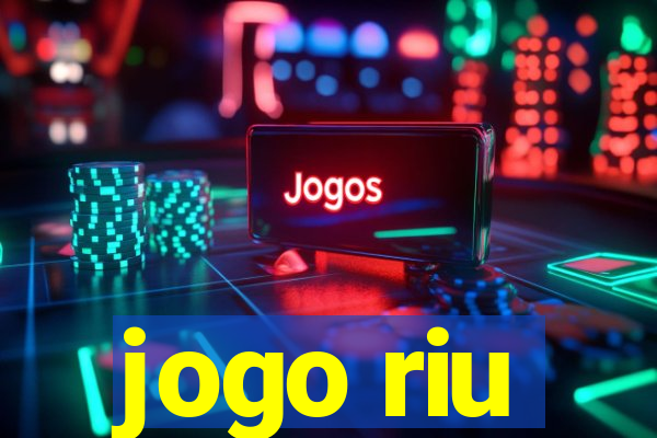 jogo riu