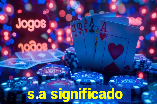 s.a significado