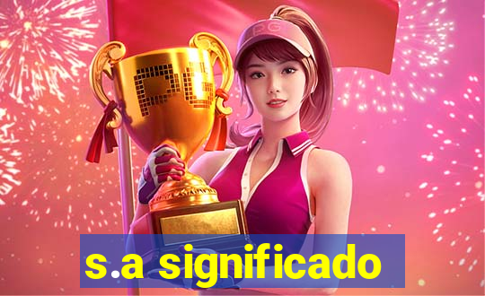 s.a significado