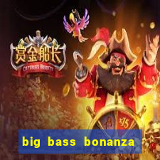 big bass bonanza slot rtp