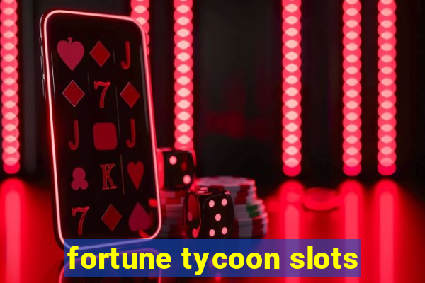 fortune tycoon slots