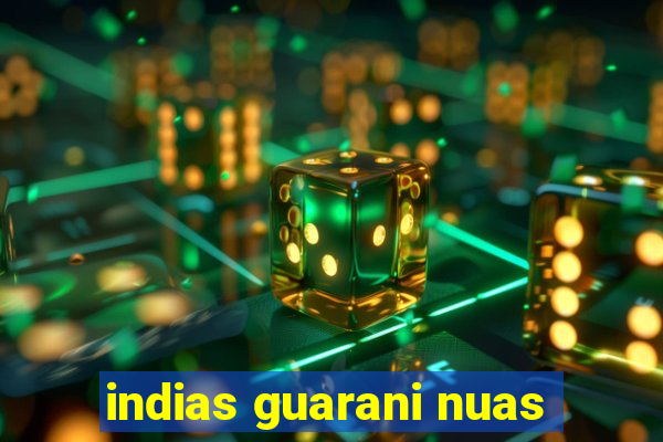 indias guarani nuas