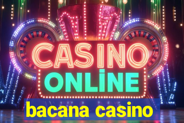 bacana casino