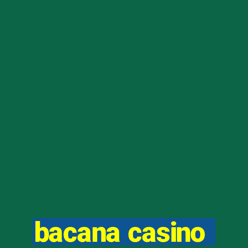 bacana casino