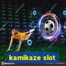 kamikaze slot