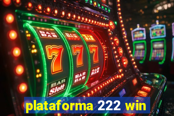 plataforma 222 win