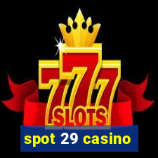 spot 29 casino