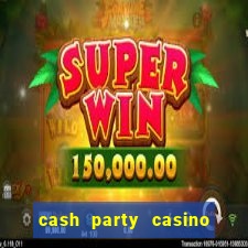 cash party casino free vegas slots