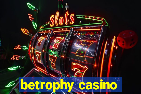 betrophy casino