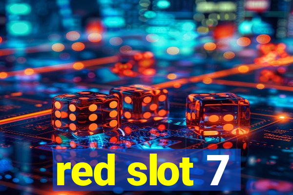 red slot 7