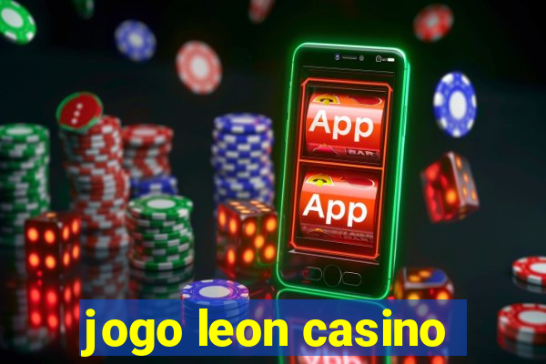 jogo leon casino