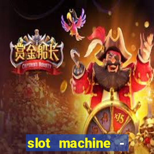 slot machine - free casino